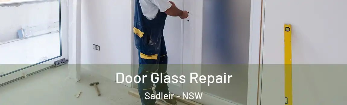  Door Glass Repair Sadleir - NSW