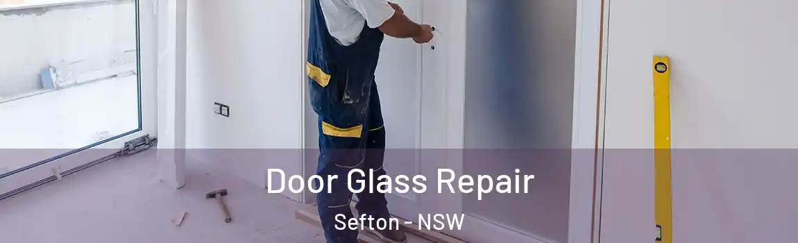  Door Glass Repair Sefton - NSW