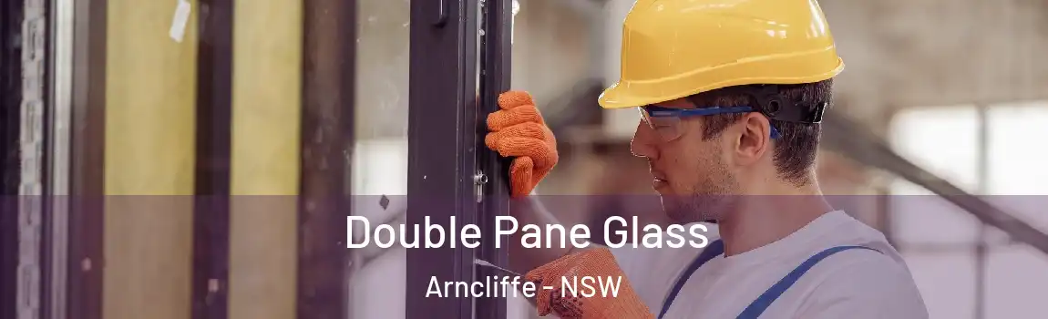  Double Pane Glass Arncliffe - NSW