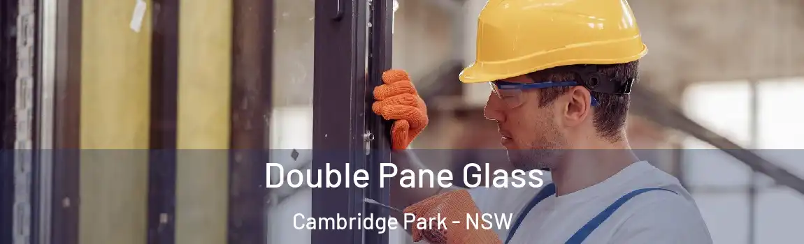  Double Pane Glass Cambridge Park - NSW