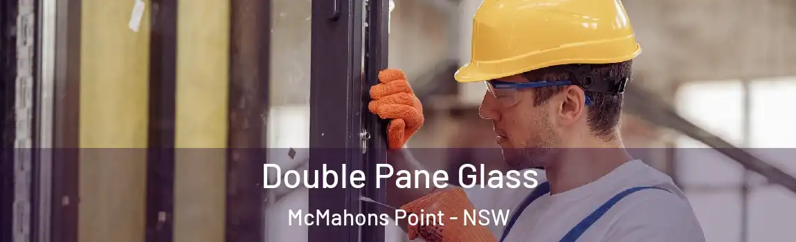  Double Pane Glass McMahons Point - NSW