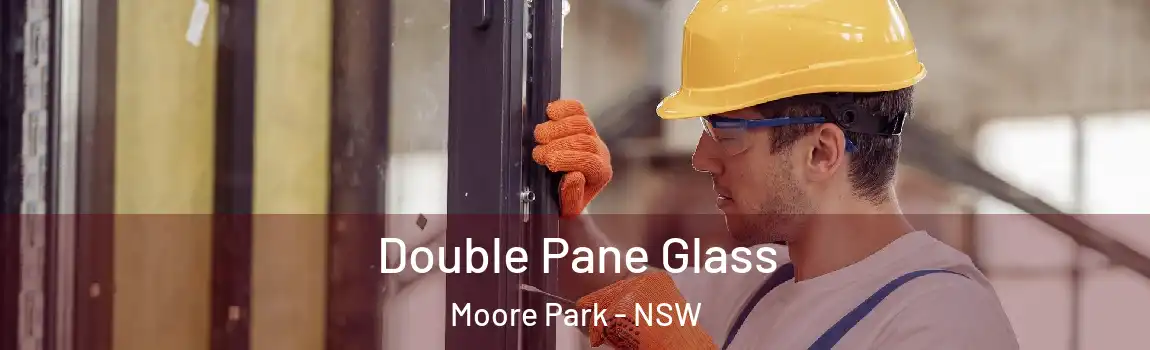  Double Pane Glass Moore Park - NSW