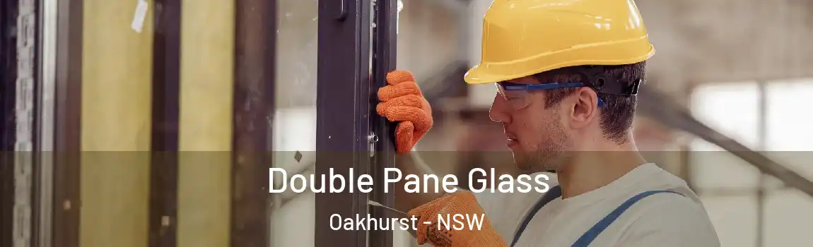  Double Pane Glass Oakhurst - NSW