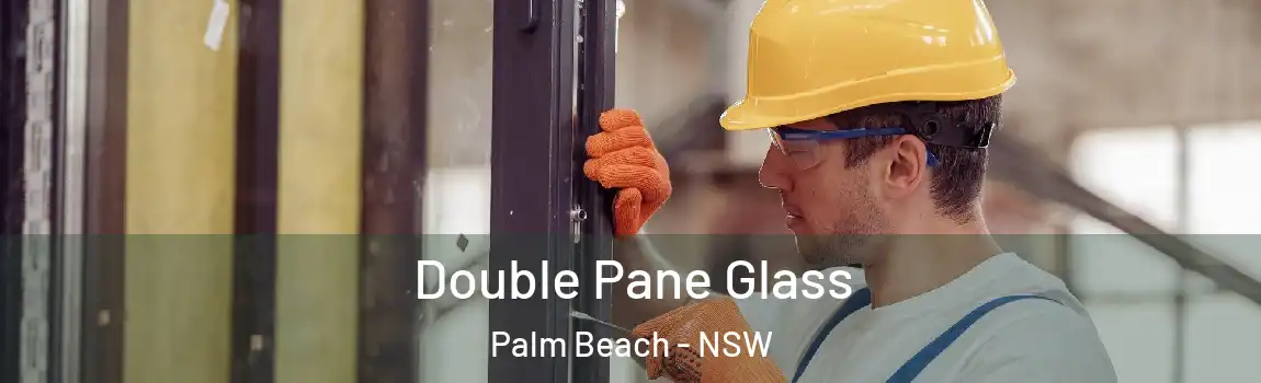  Double Pane Glass Palm Beach - NSW