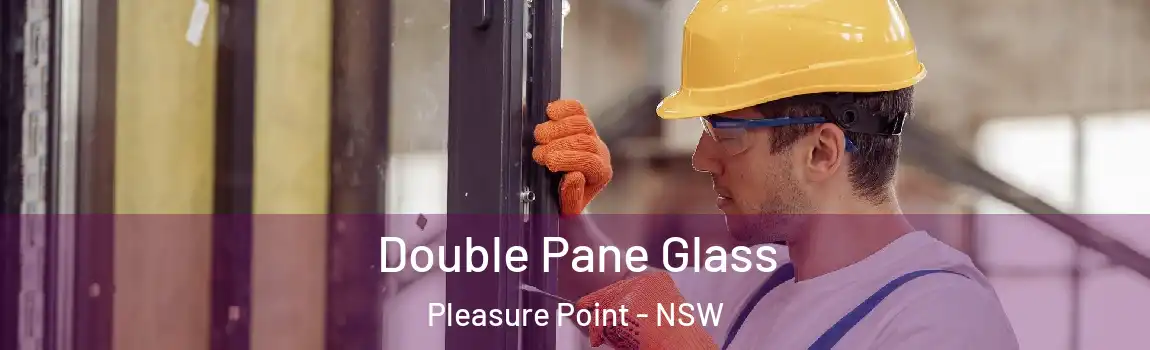  Double Pane Glass Pleasure Point - NSW