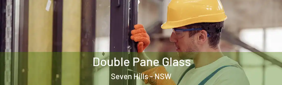  Double Pane Glass Seven Hills - NSW