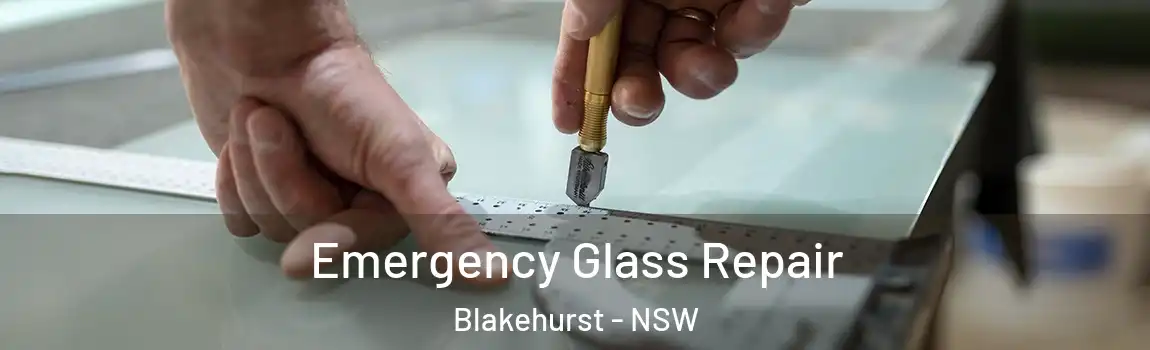  Emergency Glass Repair Blakehurst - NSW