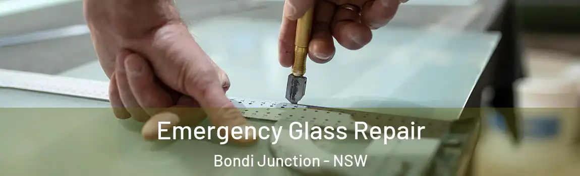  Emergency Glass Repair Bondi Junction - NSW