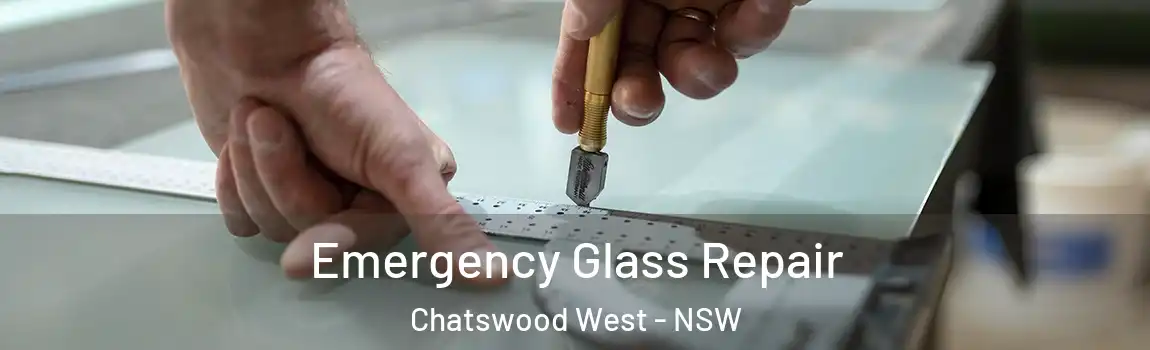  Emergency Glass Repair Chatswood West - NSW