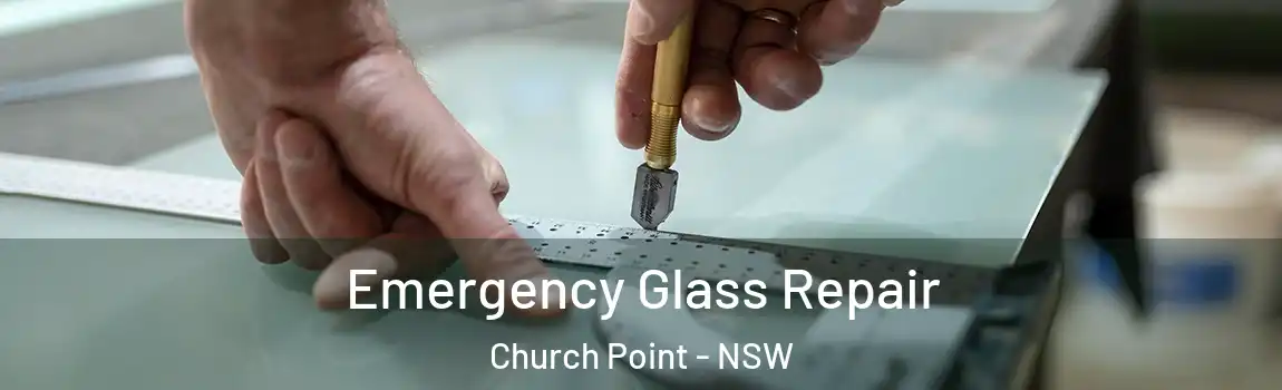  Emergency Glass Repair Church Point - NSW
