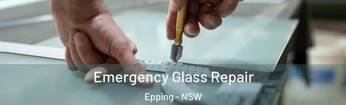  Emergency Glass Repair Epping - NSW