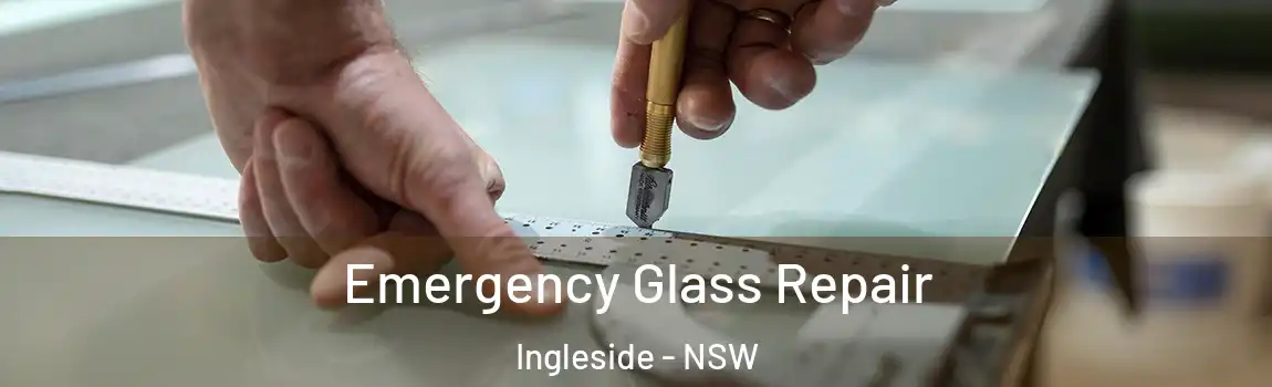 Emergency Glass Repair Ingleside - NSW