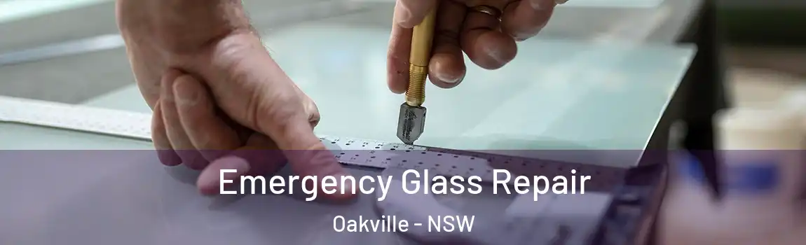  Emergency Glass Repair Oakville - NSW