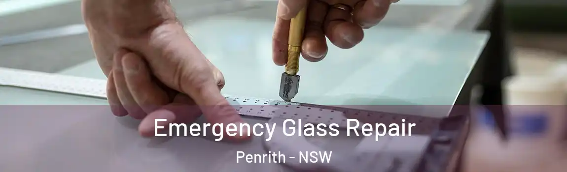 Emergency Glass Repair Penrith - NSW