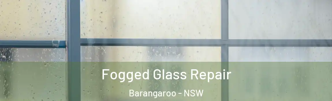  Fogged Glass Repair Barangaroo - NSW