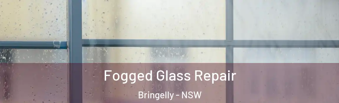  Fogged Glass Repair Bringelly - NSW