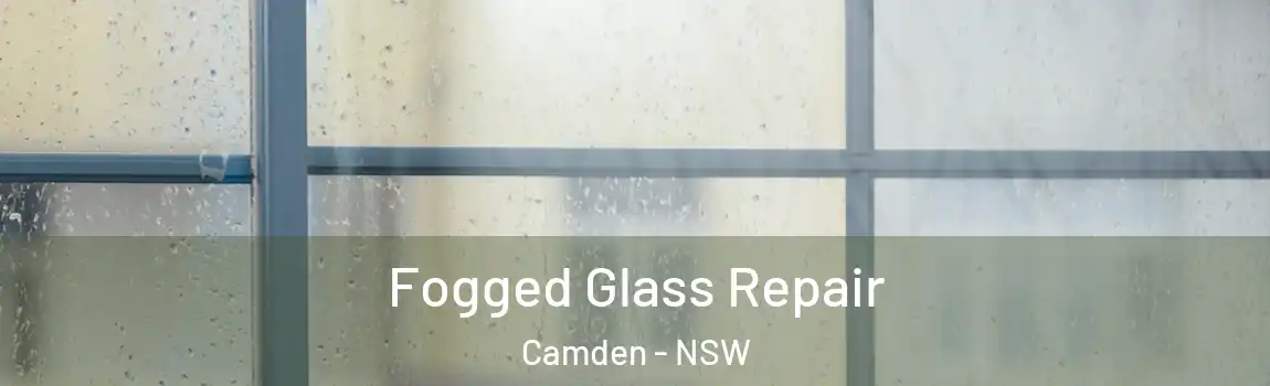  Fogged Glass Repair Camden - NSW