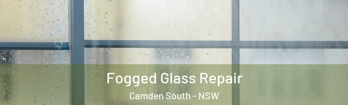  Fogged Glass Repair Camden South - NSW