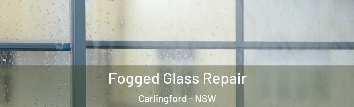  Fogged Glass Repair Carlingford - NSW