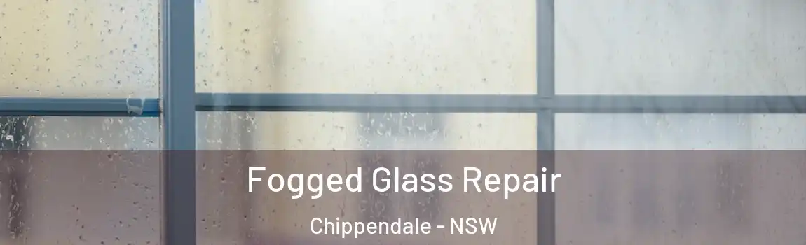  Fogged Glass Repair Chippendale - NSW