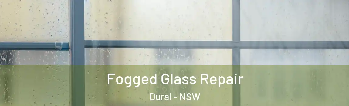  Fogged Glass Repair Dural - NSW