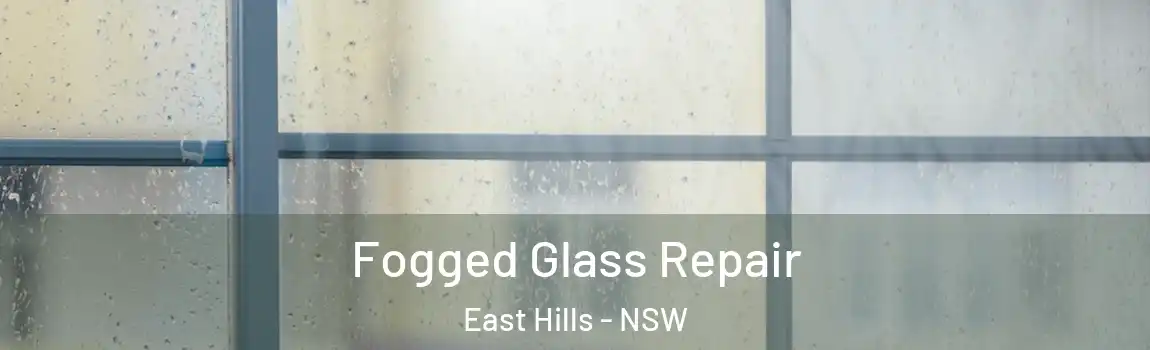  Fogged Glass Repair East Hills - NSW