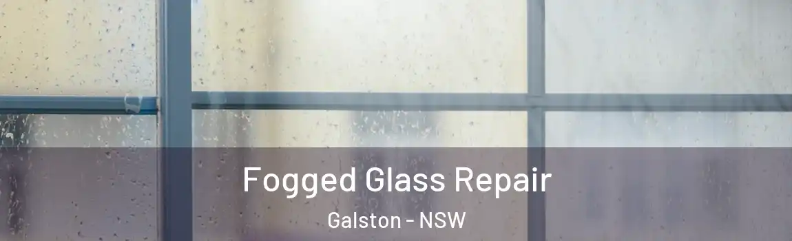  Fogged Glass Repair Galston - NSW
