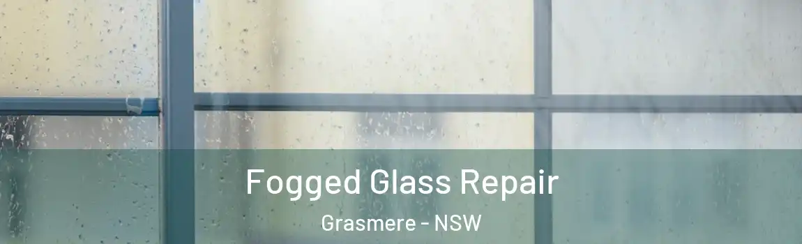  Fogged Glass Repair Grasmere - NSW