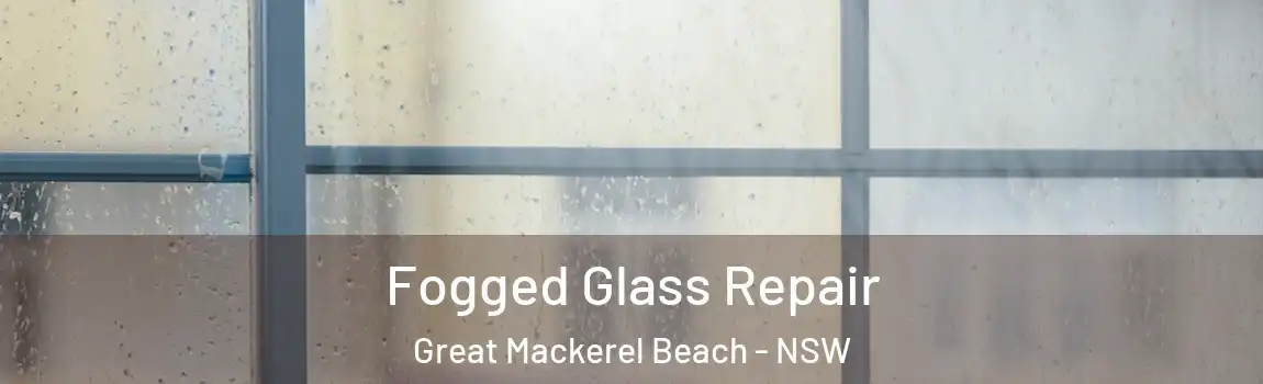  Fogged Glass Repair Great Mackerel Beach - NSW