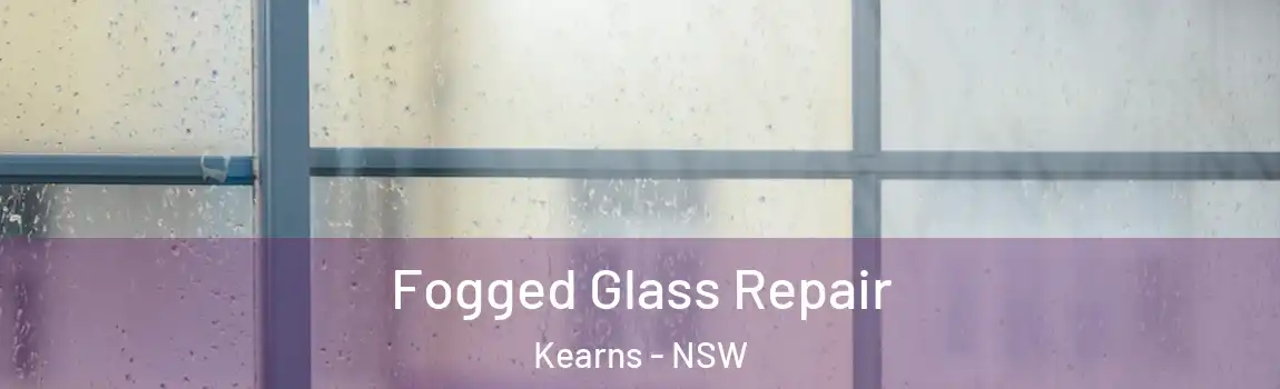 Fogged Glass Repair Kearns - NSW