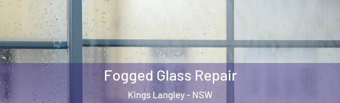  Fogged Glass Repair Kings Langley - NSW