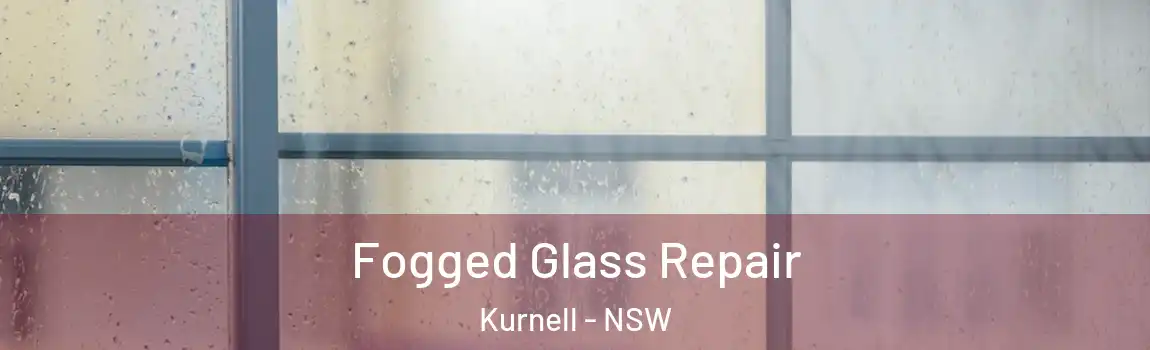  Fogged Glass Repair Kurnell - NSW