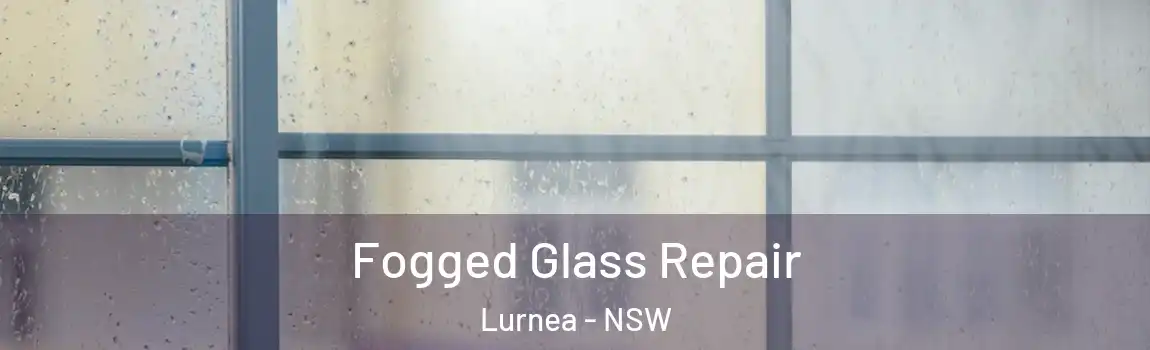  Fogged Glass Repair Lurnea - NSW