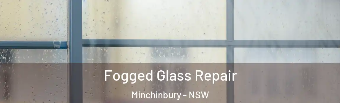  Fogged Glass Repair Minchinbury - NSW