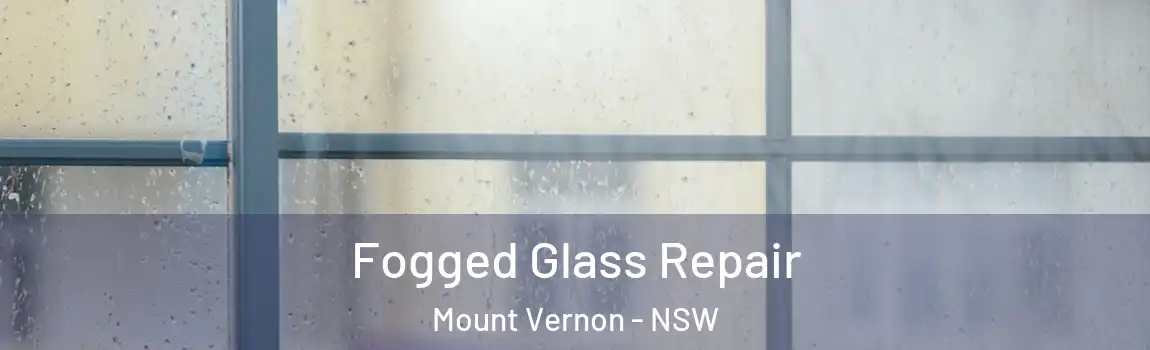  Fogged Glass Repair Mount Vernon - NSW