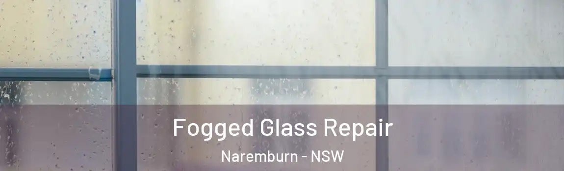  Fogged Glass Repair Naremburn - NSW