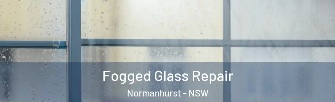  Fogged Glass Repair Normanhurst - NSW