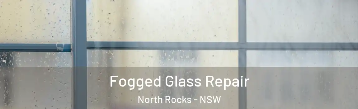  Fogged Glass Repair North Rocks - NSW