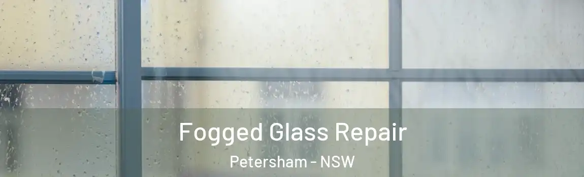 Fogged Glass Repair Petersham - NSW