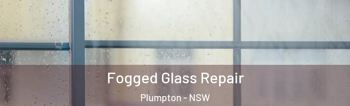  Fogged Glass Repair Plumpton - NSW