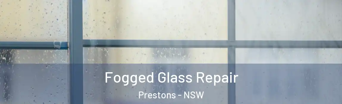  Fogged Glass Repair Prestons - NSW