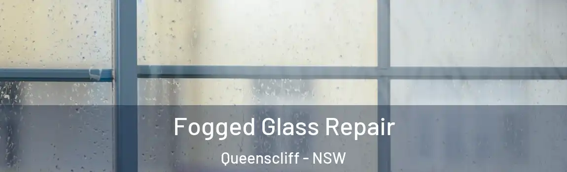  Fogged Glass Repair Queenscliff - NSW