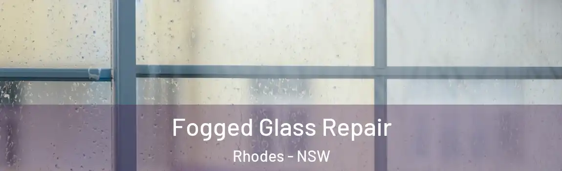  Fogged Glass Repair Rhodes - NSW