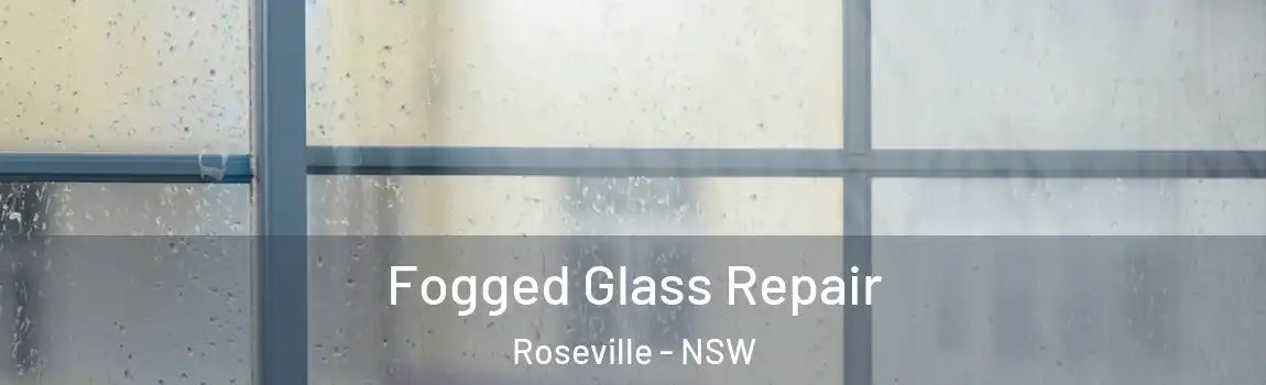  Fogged Glass Repair Roseville - NSW