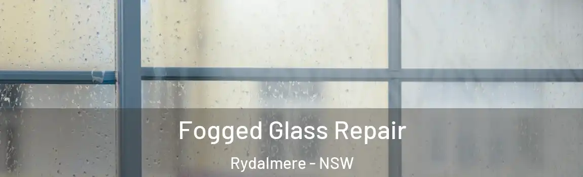  Fogged Glass Repair Rydalmere - NSW
