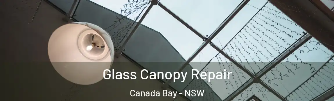  Glass Canopy Repair Canada Bay - NSW