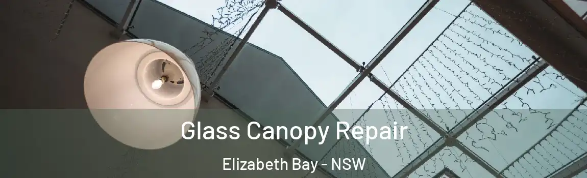  Glass Canopy Repair Elizabeth Bay - NSW