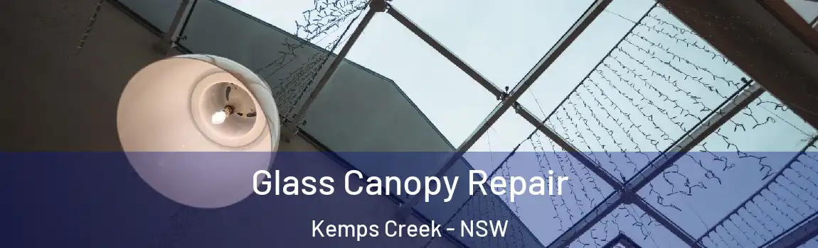  Glass Canopy Repair Kemps Creek - NSW