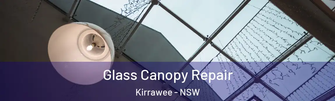  Glass Canopy Repair Kirrawee - NSW