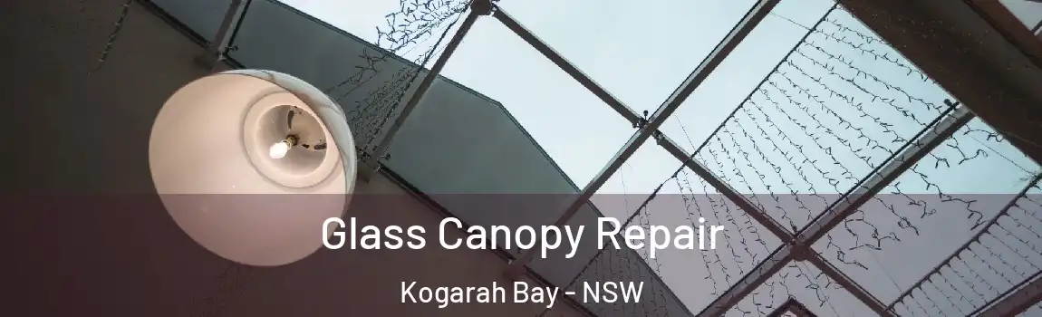  Glass Canopy Repair Kogarah Bay - NSW